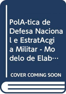 Política de Defesa Nacional e Estratégia Militar - Modelo de Elaboração
