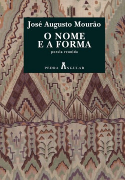 O NOME E A FORMA - POESIA REUNIDA