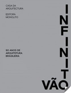 Infinito vão: 90 anos arquitetura brasileira