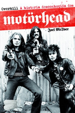 OVERKILL: A HISTÓRIA DESCONHECIDA DOS MOTORHEAD