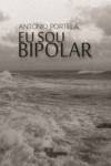 Eu Sou Bipolar - (Con)Viver com a Doença