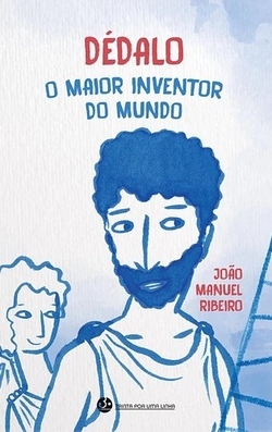Dédalo, o maior inventor do mundo