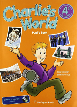 ANT/C HARLIE'S W ORLD 4O.PRIMARIA.(PUPIL'S BOOK)
