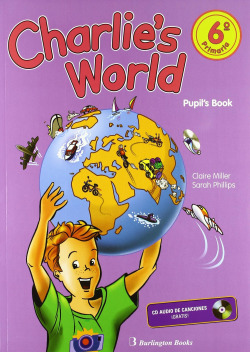 ANT/C HARLIE'S W ORLD 6O.PRIMARIA.(PUPIL'S BOOK)