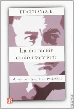 La narración como exorcismo : Mario Vargas Llosa : obras (1963-2003)