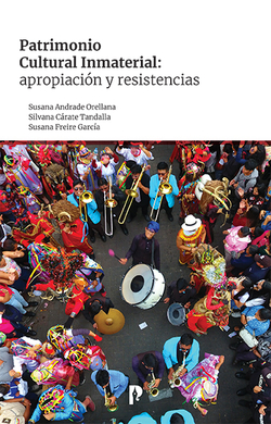 Patrimonio cultural inmaterial: apropiación y resistencias