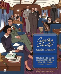 AGATHA CHRISTIE. QUIEN LO HIZO? RESUELVE LOS CASOS MAS FAMOSOS DE LA REINA DEL C