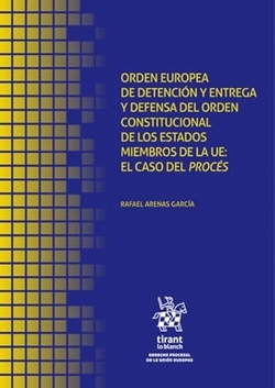 Orden Europea de detención y entrega y defensa del orden constitucional de los estados miembros de la UE: el caso del Procés