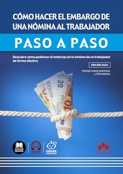 Cómo hacer el embargo de una nómina al trabajador. Paso a paso