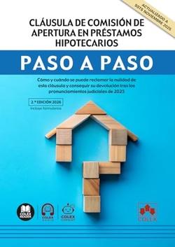 CLAUSULA DE COMISION DE APERTURA EN PRESTAMOS HIPOTECARIOS. PASO A PASO 2026