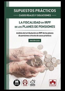 SUPUESTOS PRÁCTICOS: CASOS REALES Y SOLUCIONES , La fiscalidad en IRPF de los planes de pensiones