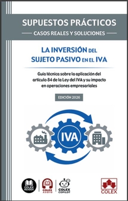 SUPUESTOS PRÁCTICOS: CASOS REALES Y SOLUCIONES - La inversión del sujeto pasivo en el IVA