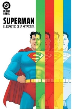 SUPERMAN, EL ESPECTRO DE LA KRYPTONITA- DC BLACK LABEL