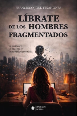 Líbrate de los hombres fragmentados