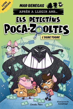 Aprèn a llegir amb Els detectius Poca-zooltes 7. L'ogre Togre