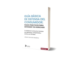 Guía básica de defensa del consumidor. Pasos prácticos para defender tus derechos.