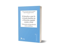 EL DERECHO A USAR LA VIVIENDA FAMILIAR EN EL DERECHO ESPAÑO