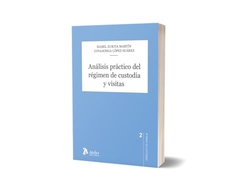 ANALISIS PRACTICO DEL REGIMEN DE CUSTODIA Y VISITAS