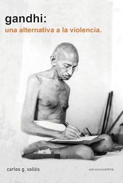 GANDHI UNA ALTERNATIVA A LA VIOLENCIA