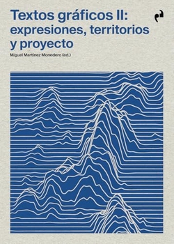 Textos graficos ii:expresiones, territorios y proyecto