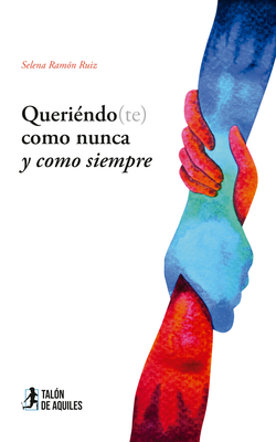 Queriéndo(te) como nunca y como siempre