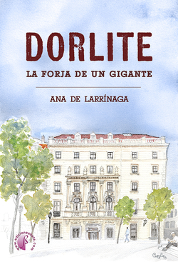 Dorlite. La forja de un gigante