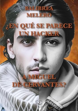 ¿EN QUÉ SE PARECE UN HACKER A MIGUEL DE CERVANTES?
