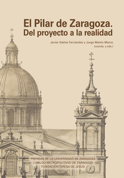 El Pilar de Zaragoza. Del proyecto a la realidad