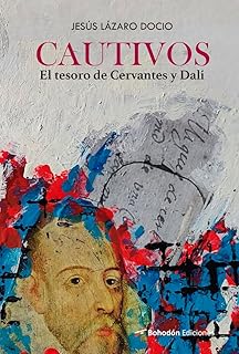 Cautivos:el tesoro de cervantes y dali