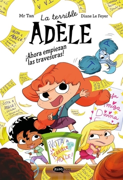 La terrible Adele novela 2. íAhora empiezan las travesuras!