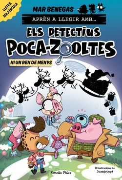 Aprèn a llegir amb Els detectius Poca-zooltes 9. Ni un ren de menys