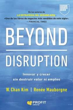 Beyond disruption:innovar y crecer sin destruir valor