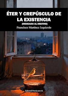 ETER Y CREPUSCULO DE LA EXISTENCIA.(POESIA)