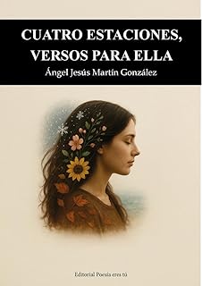CUATRO ESTACIONES, VERSOS PARA ELLA