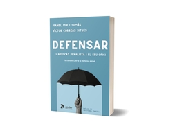 DEFENSAR LADVOCAT PENALISTA I EL SEU OFICI 78 CONSELLS PER