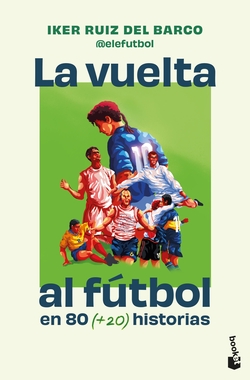 La vuelta al fútbol en 80 (+20) historias