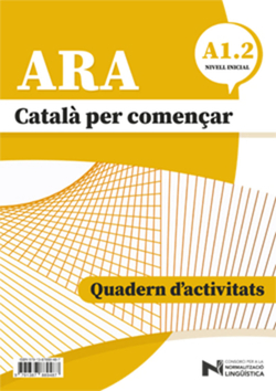 ARA - CATALÀ PER COMENÇAR - NIVEL INCIAL A1.2
