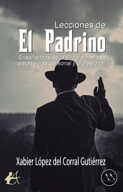 LECCIONES DE EL PADRINO:ENSEÑANZAS DE LA TRIOLOGIA MAFIOSA