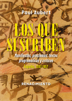 Los que suscriben. Manifiestos, proclamas, textos programáticos y críticos