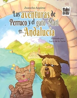 LAS AVENTURAS DE PERRUCO Y EL GATO MATI EN ANDALUCÍA