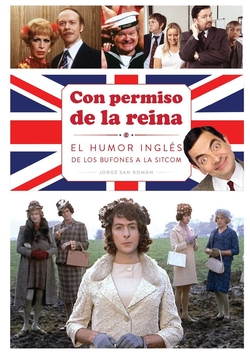 Con permiso de la reina:el humor ingles de los bufones