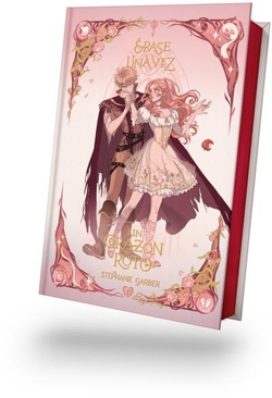 ERASE UNA VEZ UN CORAZON ROTO -EDICION ESPECIAL ILUSTRADA