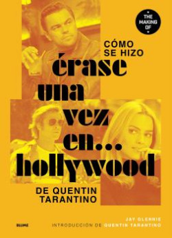CÓMO SE HIZO ÈRASE UNA VEZ EN... HOLLYWOOD DE QUENTIN TARANTINO