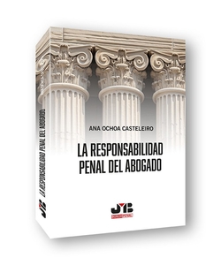LA RESPONSABLIDAD PENAL DEL ABOGADO