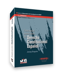CONCEPTOS ESENCIALES DERECHO CONSTITUCIONAL ESPAÑOL