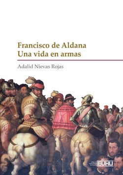 Francisco de aldana.Una vida en armas