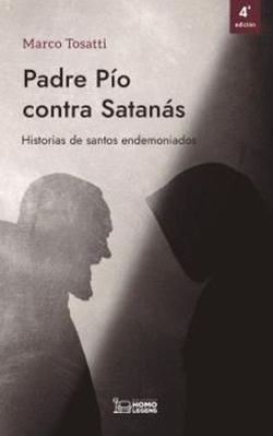 Padre pio contra satanas:historias santos endemoniados