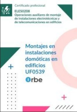 (uf0539).montajes en instalaciones domoticas en edificios