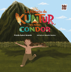 LA HISTORIA DE KUNTUR, EL NIÑO CONDOR