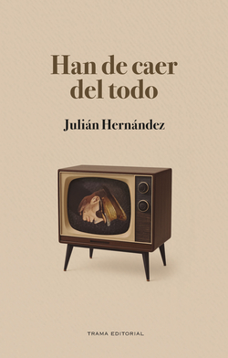 Han de caer del todo